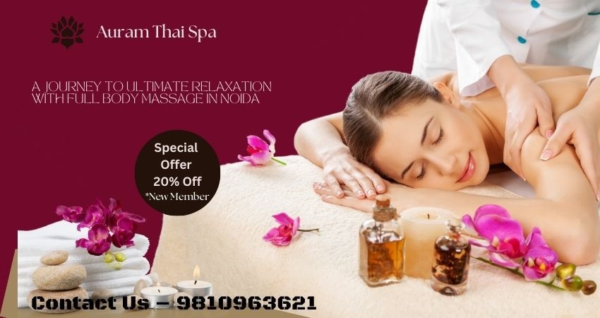 A Journey to Ultimate Relaxation with Full Body Massage in Noida