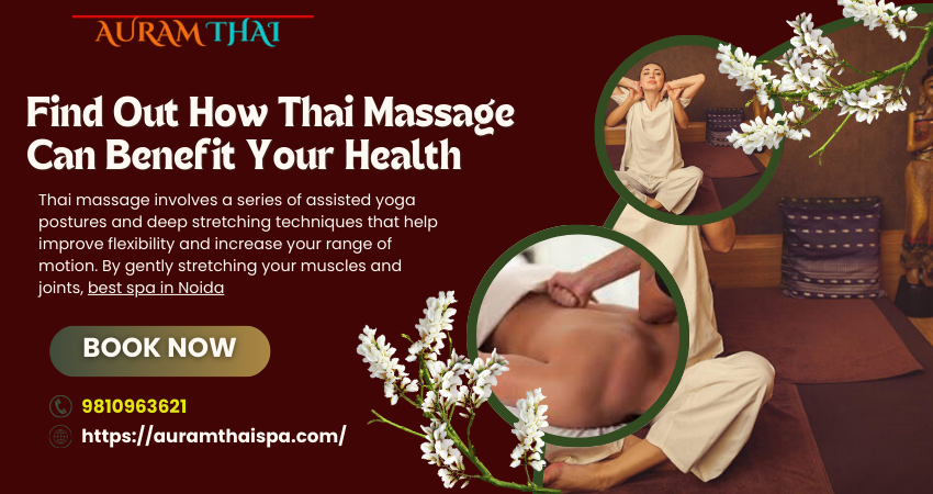 Find Out How Thai Massage Can Benefit Your Health